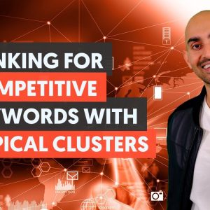 Rank In Competitive Markets With Topical Clusters - Module 2 - Lesson 2 - Content Marketing Unlocked