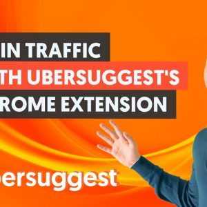 How to Get More SEO Traffic Using The Ubersuggest Chrome Extension