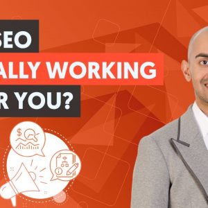 Is SEO Really Working For You?